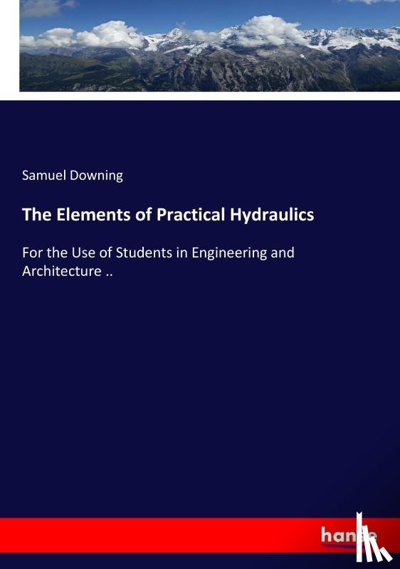 Downing, Samuel - The Elements of Practical Hydraulics