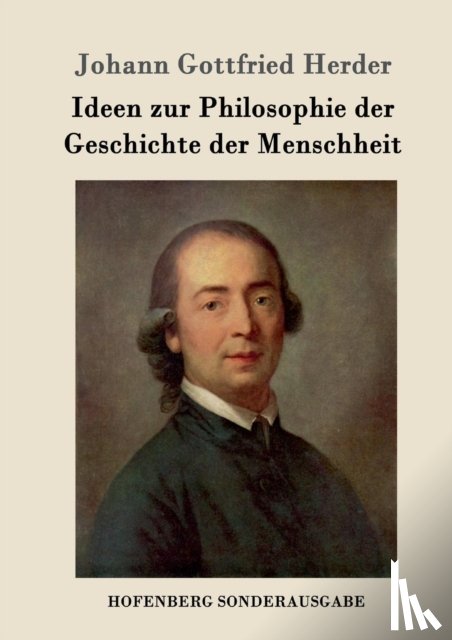 Herder, Johann Gottfried - Ideen zur Philosophie der Geschichte der Menschheit