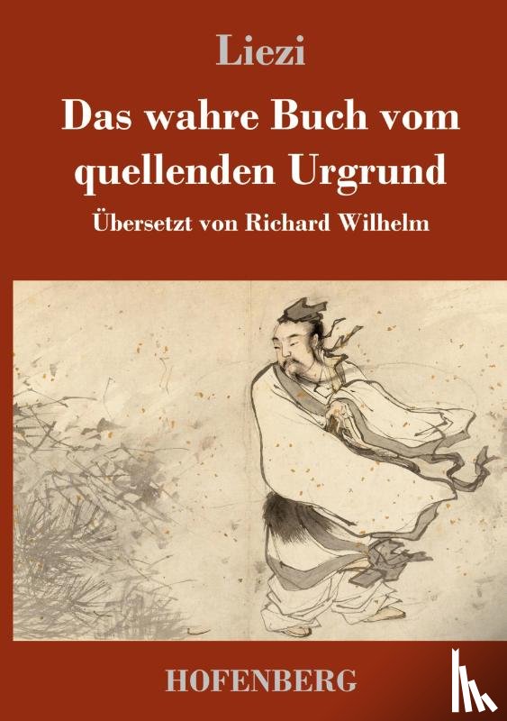 Liezi - Das wahre Buch vom quellenden Urgrund