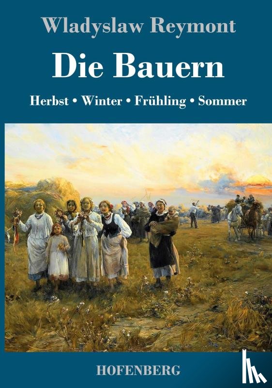 Reymont, Wladyslaw - Die Bauern
