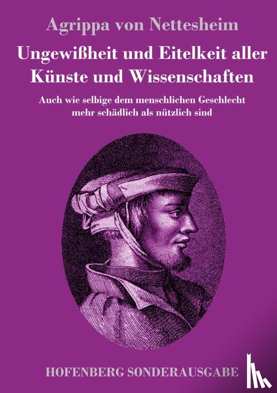 Nettesheim, Agrippa Von - Ungewissheit und Eitelkeit aller Kunste und Wissenschaften