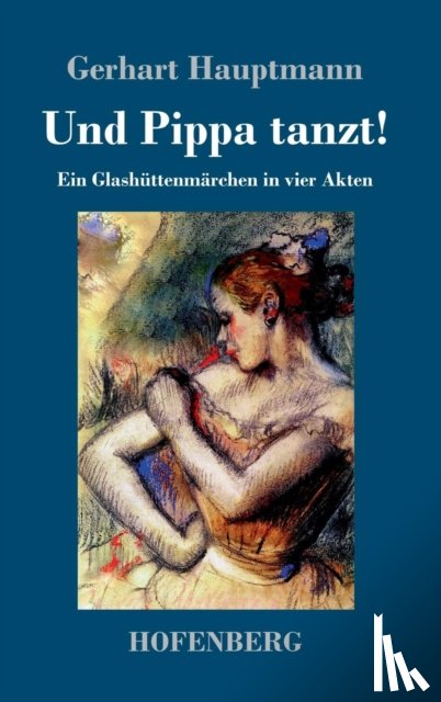 Hauptmann, Gerhart - Und Pippa tanzt!