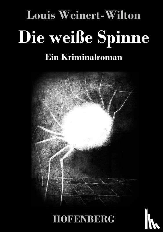 Weinert-Wilton, Louis - Die weisse Spinne