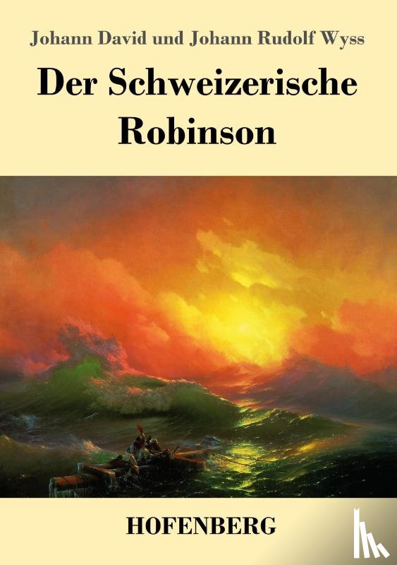 Wyss, Johann David, Wyss, Johann Rudolf - Der Schweizerische Robinson