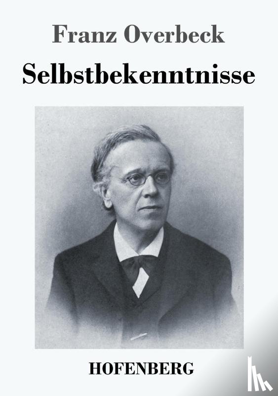 Overbeck, Franz - Selbstbekenntnisse