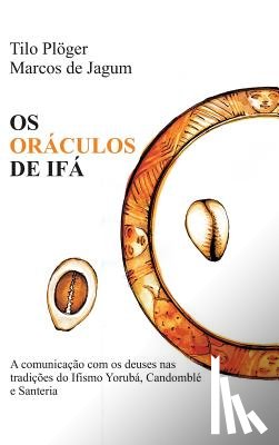 De Jagum, Marcos, Plöger, Tilo - OS ORÁCULOS DE IFÁ