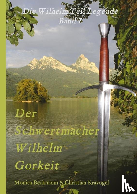 Beckmann, Monica - Der Schwertmacher Wilhelm Gorkeit