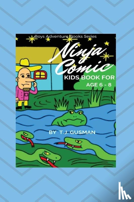 Gusman, T J - Ninja Comic Kids Book For Age 6 - 8