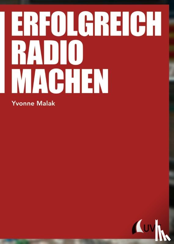 Malak, Yvonne - Erfolgreich Radio machen