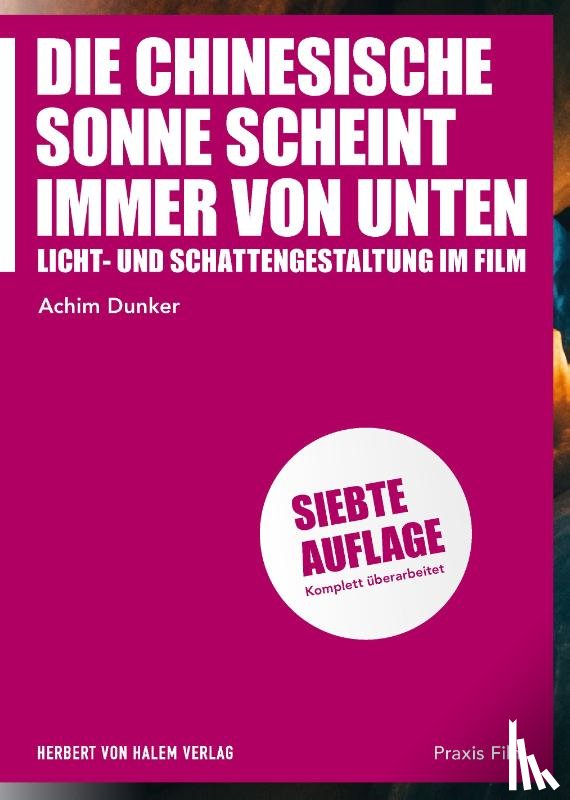 Dunker, Achim - Die chinesische Sonne scheint immer von unten