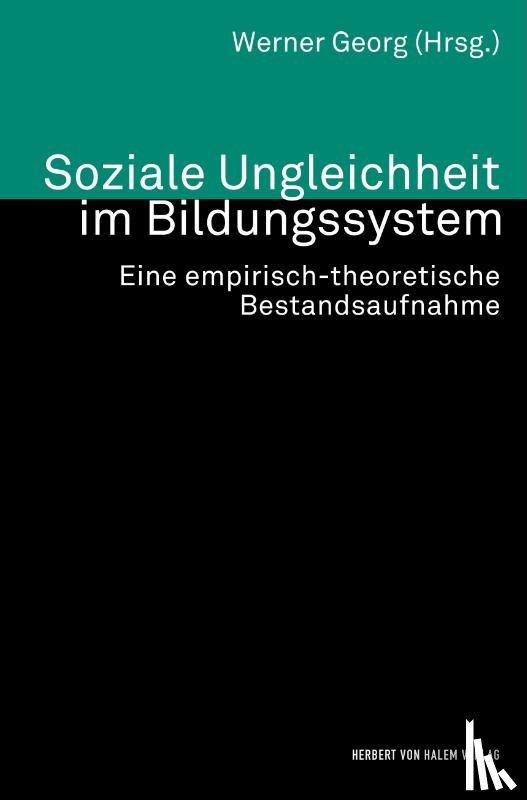  - Soziale Ungleichheit im Bildungssystem. Eine empirisch-theoretische Bestandsaufnahme
