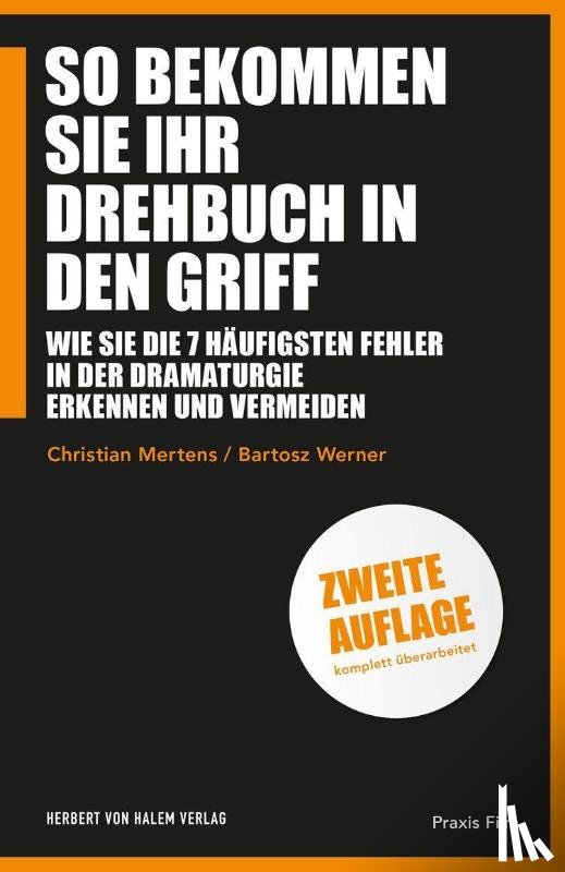 Werner, Bartosz, Mertens, Christian - So bekommen Sie Ihr Drehbuch in den Griff