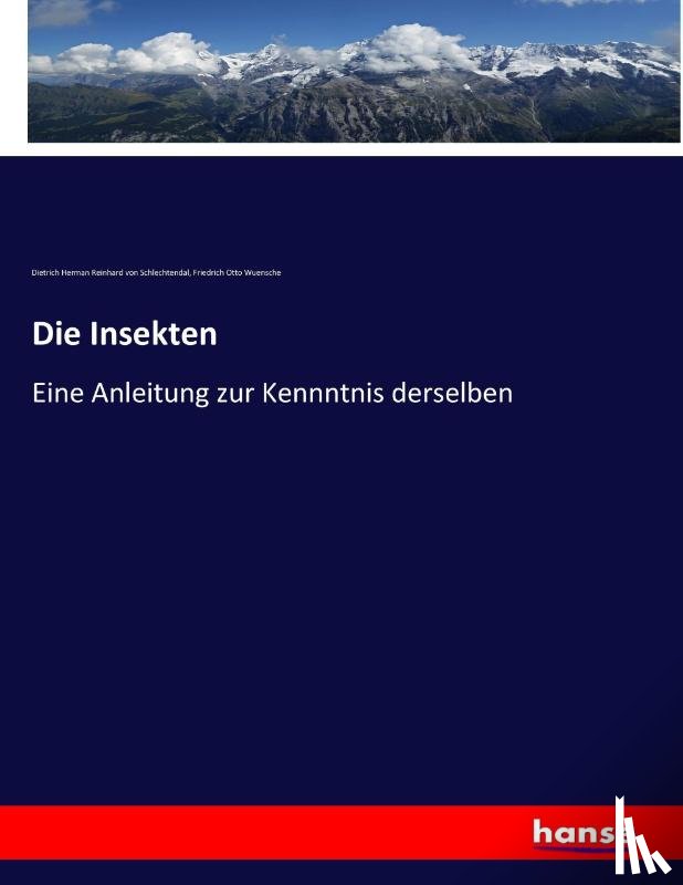 Schlechtendal, Dietrich Herman Reinhard von, Wuensche, Friedrich Otto - Die Insekten