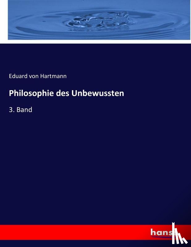 Eduard von Hartmann, Hartmann - Philosophie des Unbewussten