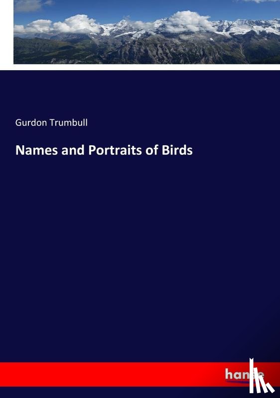 Trumbull, Gurdon - Names and Portraits of Birds