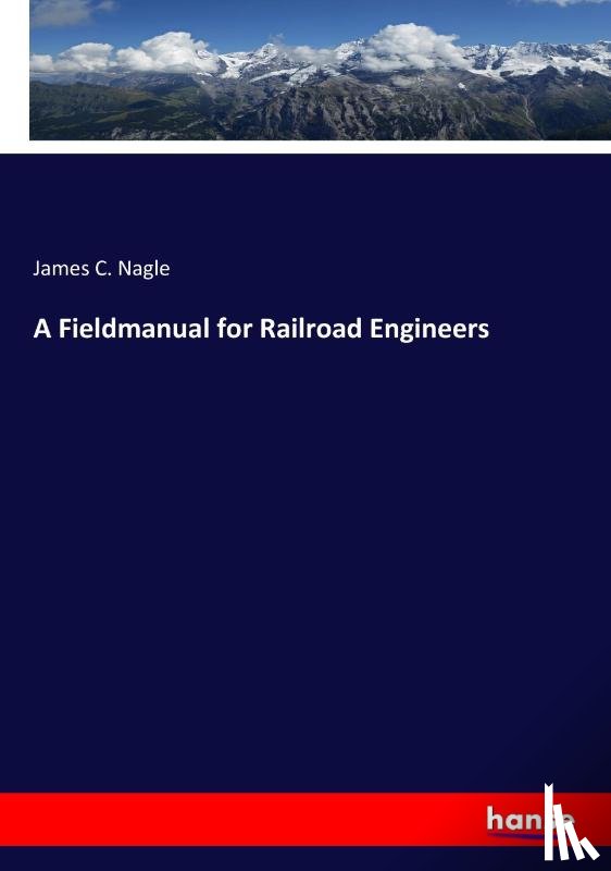 Nagle, James C - A Fieldmanual for Railroad Engineers