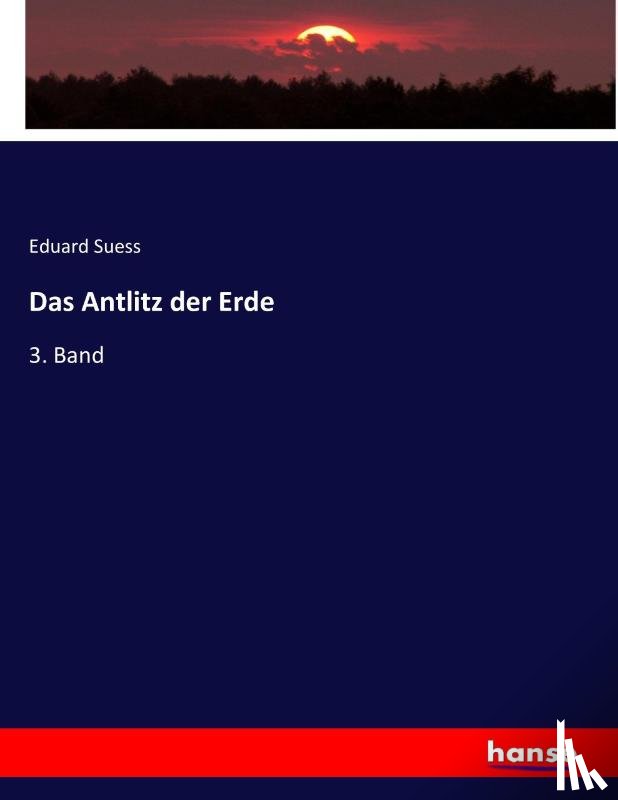 Suess, Eduard - Das Antlitz der Erde