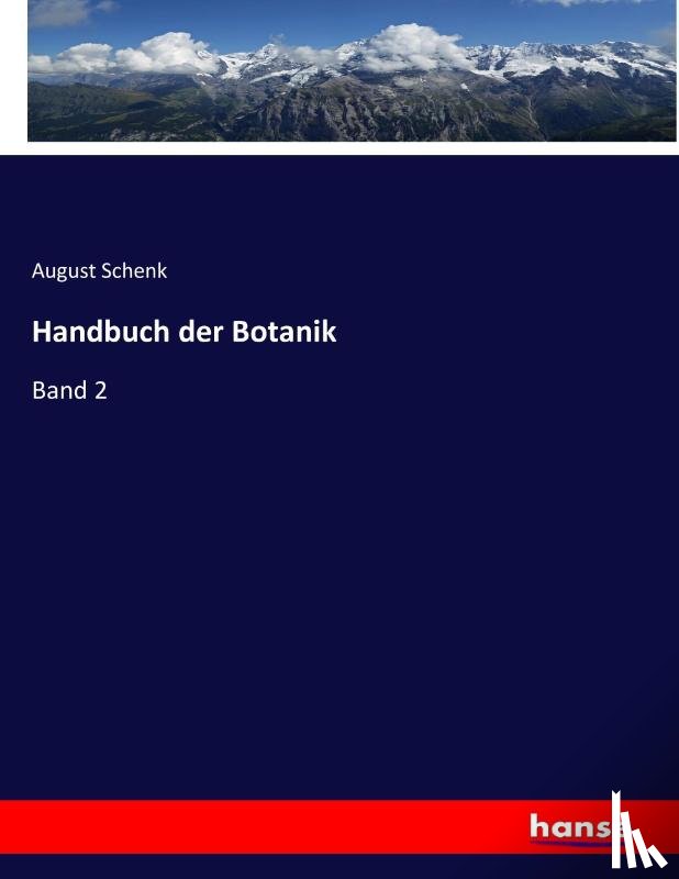 August Schenk, Schenk - Handbuch der Botanik
