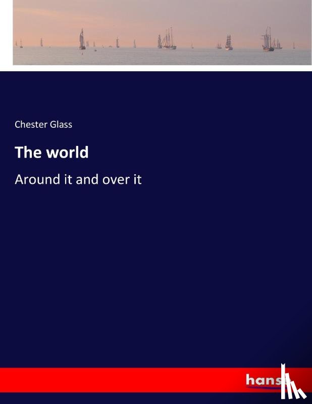 Glass, Chester - The world