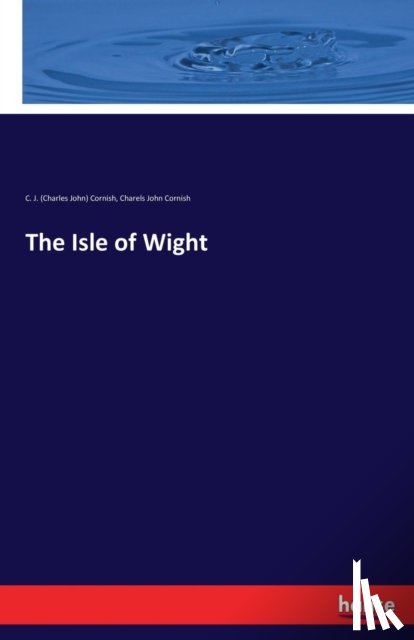 Cornish, C J (Charles John), Cornish, Charels John - The Isle of Wight