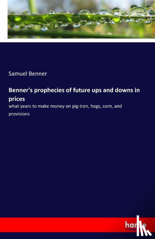 Benner, Samuel - Benner's prophecies of future ups and downs in prices