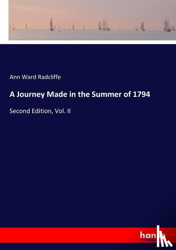 Radcliffe, Ann Ward - A Journey Made in the Summer of 1794