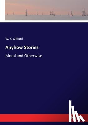 Clifford, W K - Anyhow Stories