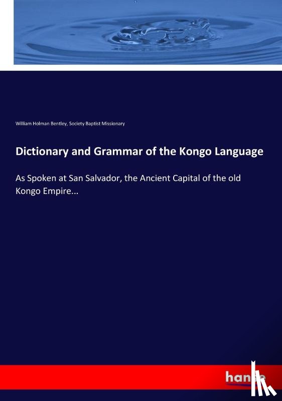 Bentley, William Holman, Baptist Missionary, Society - Dictionary and Grammar of the Kongo Language