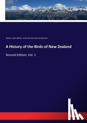 Buller, Walter Lawry, Keulemans, Johannes Gerardus - A History of the Birds of New Zealand