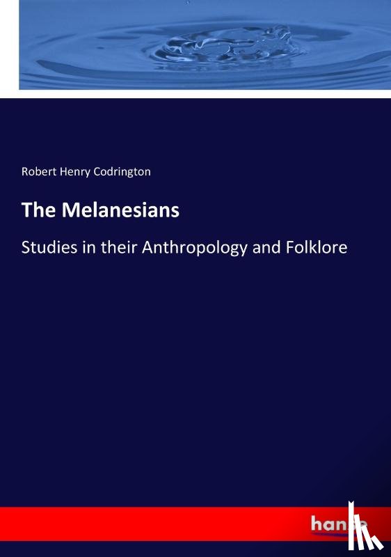 Codrington, Robert Henry - The Melanesians