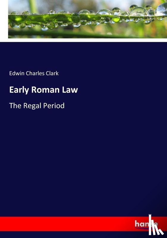 Clark, Edwin Charles - Early Roman Law