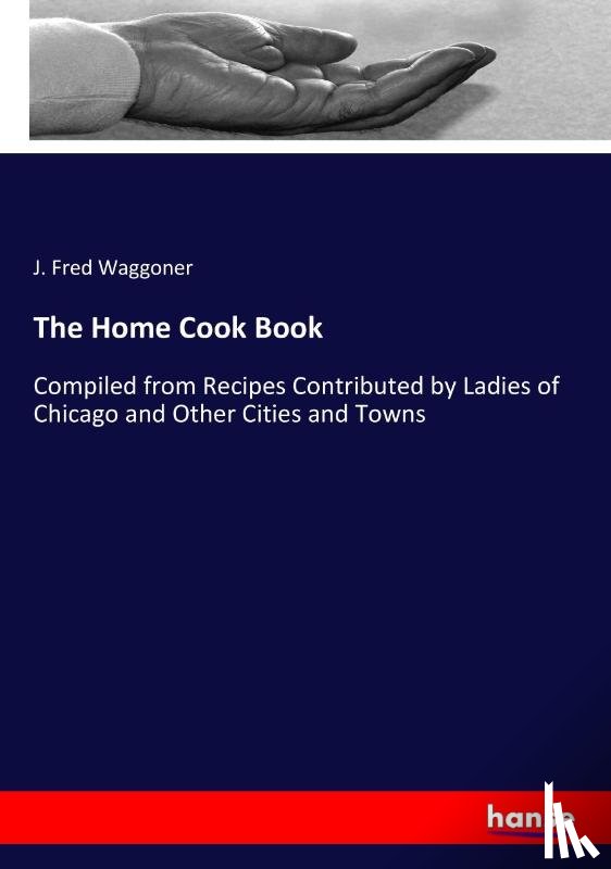 Waggoner, J Fred - The Home Cook Book