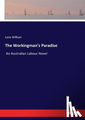 William, Lane - The Workingman's Paradise
