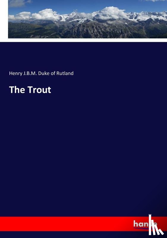 Duke of Rutland, Henry J B M - The Trout