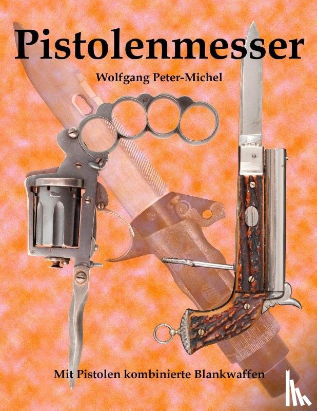 Peter-Michel, Wolfgang - Pistolenmesser