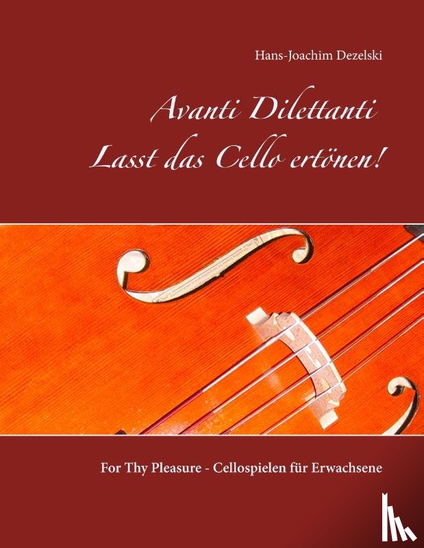 Dezelski, Hans-Joachim - Avanti Dilettanti- Lasst das Cello ertönen!