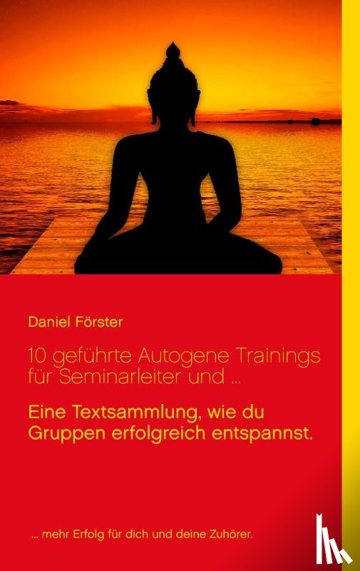 Foerster, Daniel - 10 gefuhrte Autogene Trainings fur Seminarleiter und ...