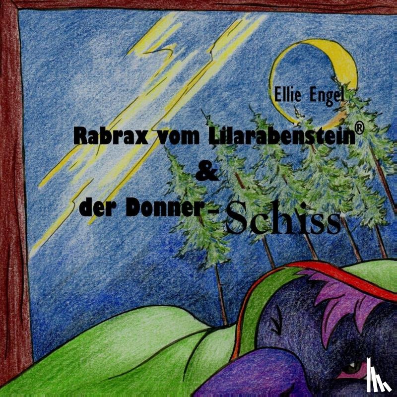 Engel, Ellie - Rabrax vom Lilarabenstein und der Donner Schiss