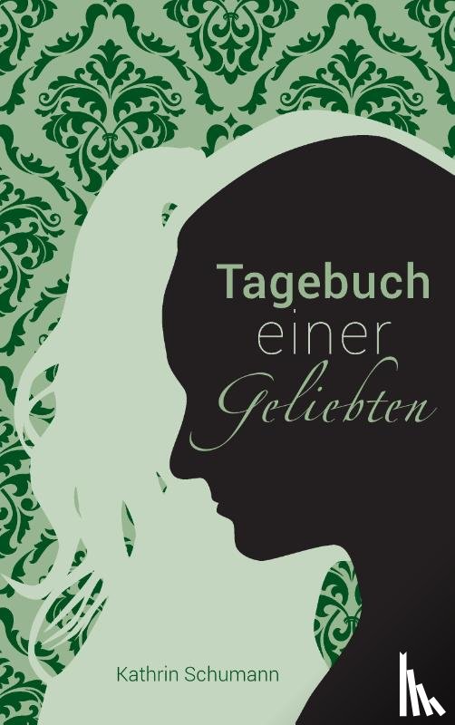 Schumann, Kathrin - Tagebuch einer Geliebten