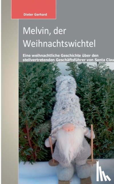 Gerhard, Dieter - Melvin, der Weihnachtswichtel
