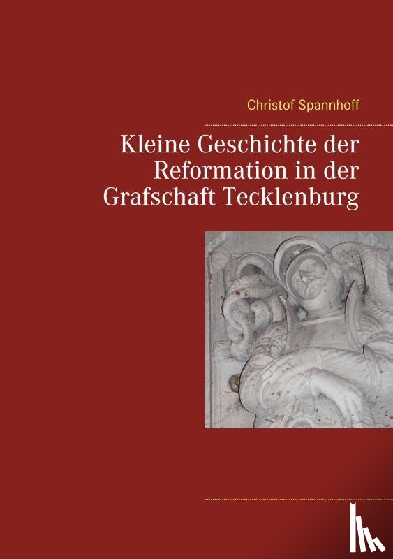 Spannhoff, Christof - Kleine Geschichte der Reformation in der Grafschaft Tecklenburg