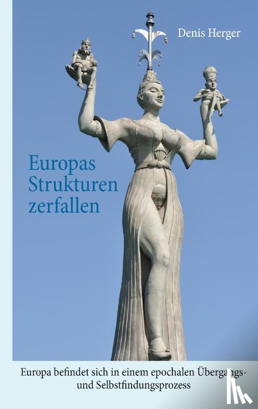 Herger, Denis - Europas Strukturen zerfallen