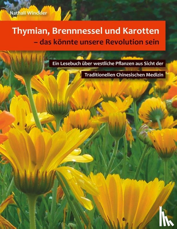 Winckler, Nathali - Thymian, Brennnessel und Karotten, das koennte unsere Revolution sein