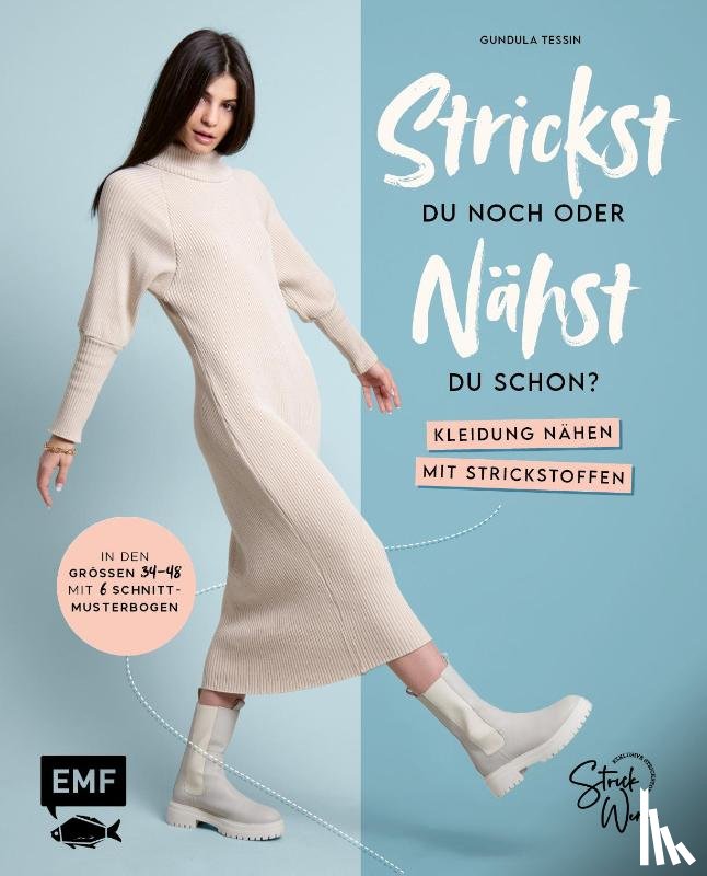 Tessin, Gundula - Strickst du noch oder nähst du schon? Kleidung nähen mit Strickstoffen