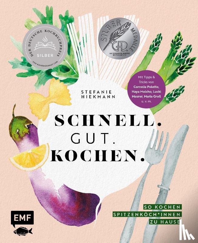 Hiekmann, Stefanie - Schnell. Gut. Kochen. - So kochen Spitzenköch*innen zu Hause