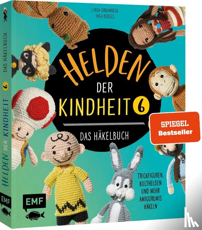 Borges, Inga, Urbanneck, Linda - Helden der Kindheit - Das Häkelbuch - Band 6