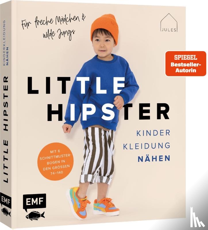 JULESNaht - Little Hipster: Kinderkleidung nähen. Frech, wild, wunderbar!