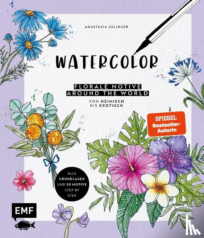 Sälinger, Anastasia - Watercolor - Florale Motive around the world: von heimisch bis exotisch