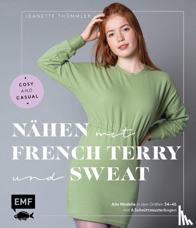 Thümmler, Jeanette - Nähen mit French Terry und Sweat - Cosy and Casual