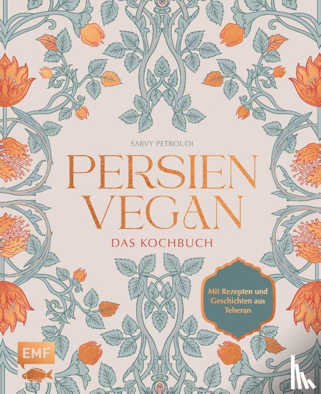 Petroudi, Sarvenaz - Persien vegan - Das Kochbuch